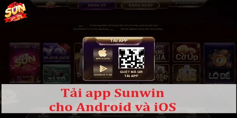 Tải App SUNWIN Cho Cả 2 Hệ Điều Hành Android Và IOS