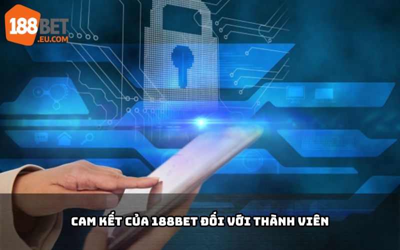 Chính sách bảo mật 188Bet - Cam kết an toàn dữ liệu hội viên