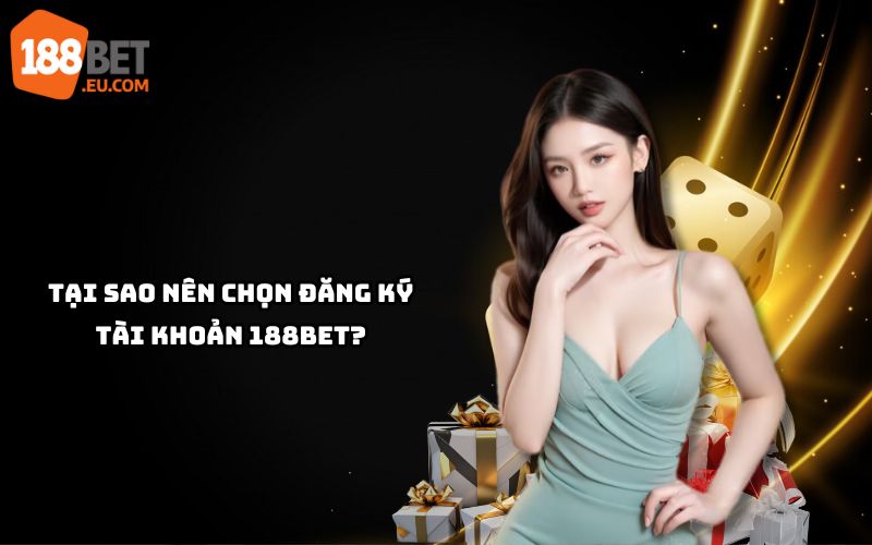 Hướng dẫn đăng ký 188Bet đơn giản chỉ trong 3 phút
