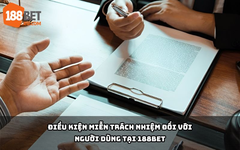 Miễn Trừ Trách Nhiệm 188Bet - Những Điều Khoản Cần Hiểu Rõ
