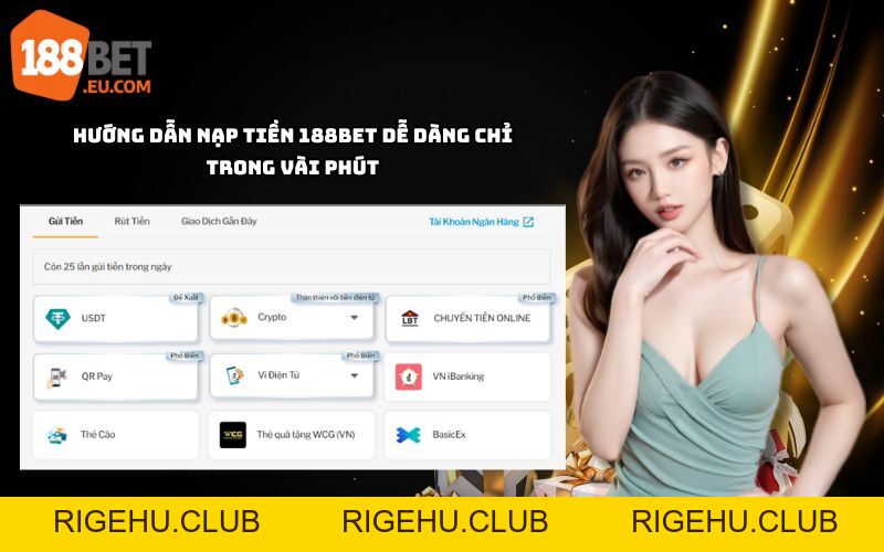 Hướng dẫn 188bet: Đăng ký, Nạp rút tiền, Tải App chi tiết từ A-Z