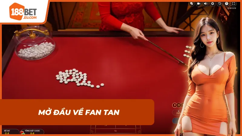 Fan Tan 188bet – Hướng Dẫn Chi Tiết Cách Chơi Trò Chơi Truyền Thống Hấp Dẫn