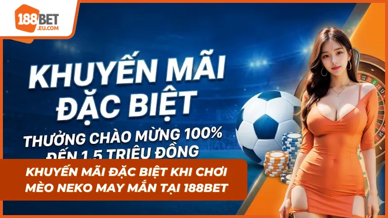 Mèo Neko May Mắn - Khám Phá Slot Game Đỉnh Cao Tại Nhà Cái Uy Tín - 188BET