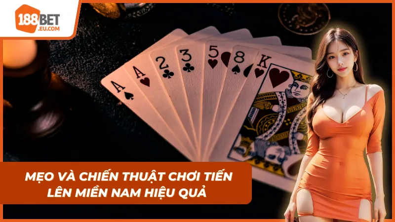 Tiến Lên Miền Nam – Luật Chơi Chi Tiết Và Cách Thắng Lớn Tại 188bet