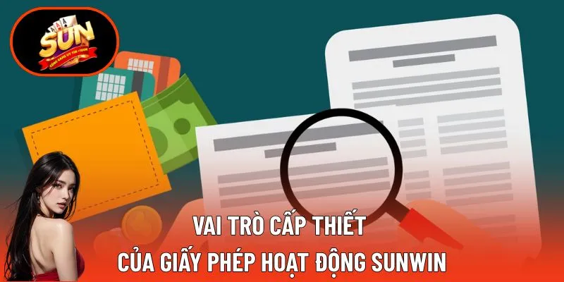 Giấy Phép Hoạt Động SUNWIN – Bảo Chứng Dịch Vụ Cá Cược