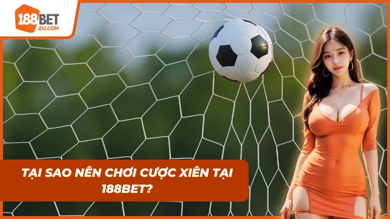 Cách Tính Xiên Bóng Đá Chuẩn Xác & Chiến Thuật Đánh Xiên