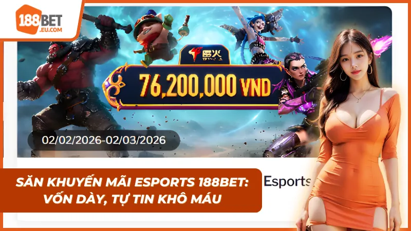 Esports 188Bet: Đánh Giá Thực Tế Sảnh Cược & Tuyệt Chiêu Bắt Kèo 