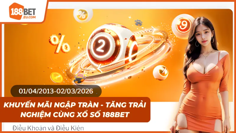 Xổ Số 188Bet: Ghi Lô Đề Trực Tuyến Tỷ Lệ 1 Ăn 99.5 - Chuẩn Xác & Sòng Phẳng 2026