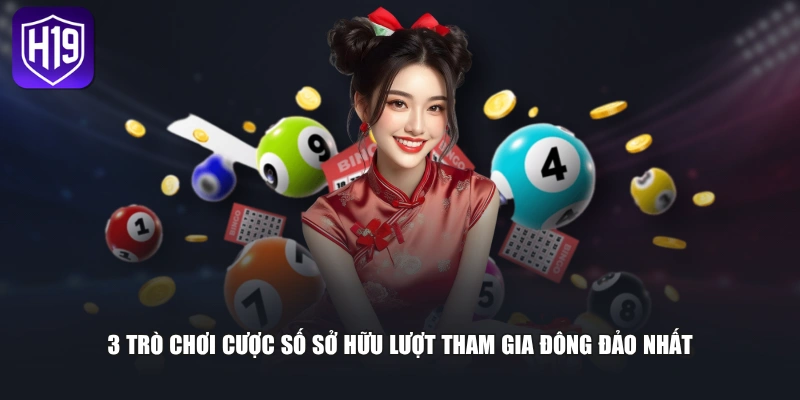 Xổ Số H19 - Sân Chơi Cược Số Trực Tuyến Đỉnh Cao 2026