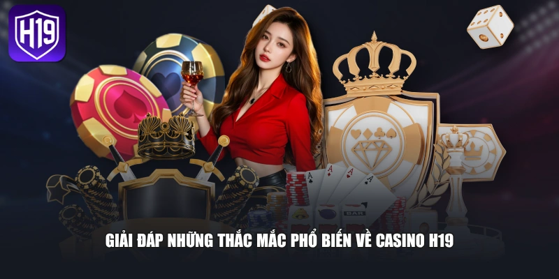 Casino H19 Đa Dạng Sảnh Live & Kho Game Trực Tuyến Hấp Dẫn