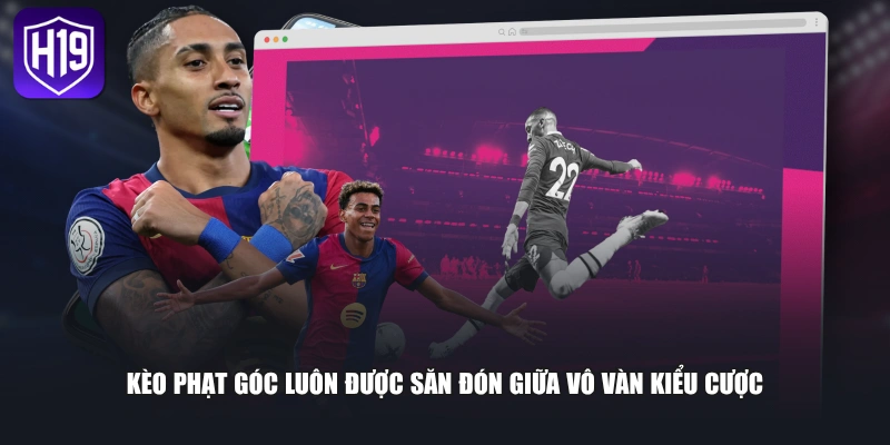 Kèo Phạt Góc - Cẩm Nang Cá Cược Bóng Đá Trực Tuyến Đỉnh Cao