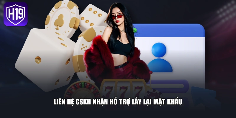 Lấy Mật Khẩu H19 - Hướng Dẫn Khôi Phục Tài Khoản An Toàn