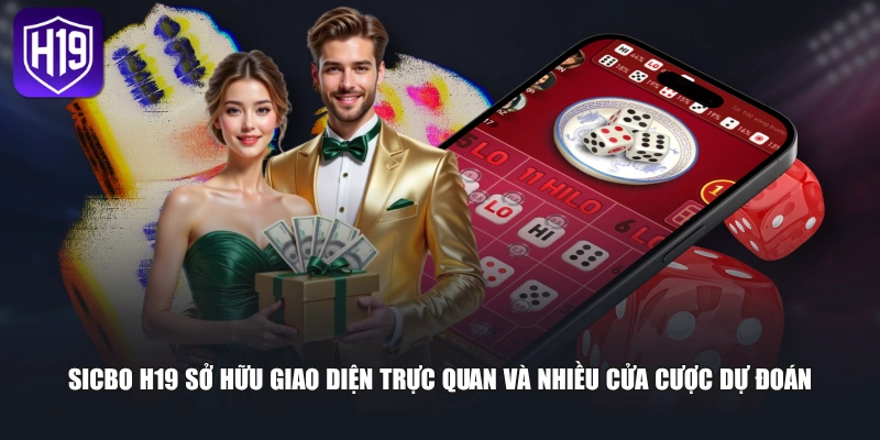 Sicbo H19 - Bàn Cược Đa Dạng Và Tỷ Lệ Thưởng Rõ Ràng