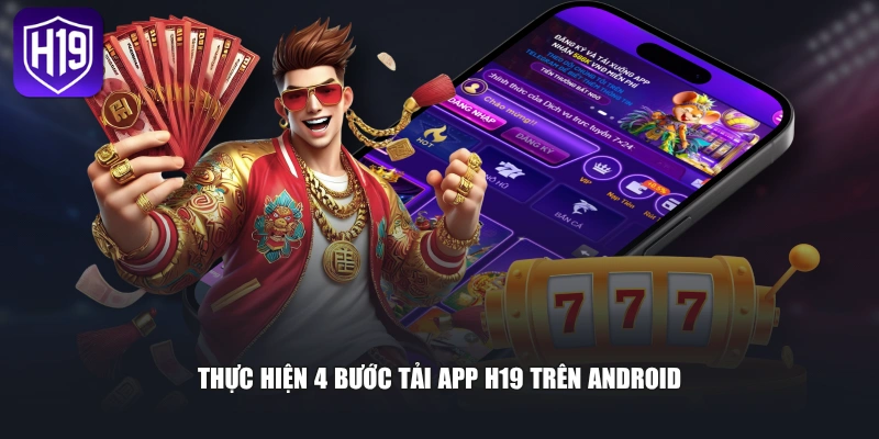 Tải App H19 Dễ Dàng Trên 2 Hệ Điều Hành iOS & Android
