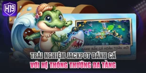 Top 3 Game Bắn Cá H19 Được Nhiều Tay Săn Cá Ưa Chuộng