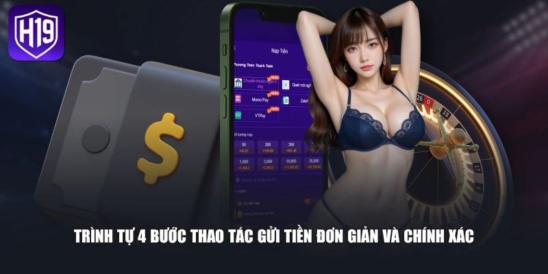 Cách Nạp Tiền H19 Siêu Tốc Chỉ Trong 4 Bước Đơn Giản